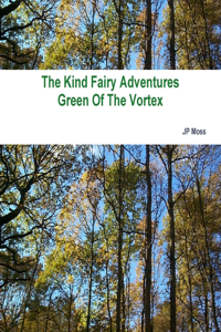 Kind Fairy Adventure`s, Green of the Vortex