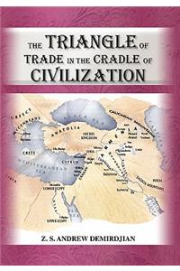 Triangle of Trade: In the Cradle of Civilizaton