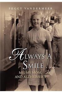 Always a Smile ...