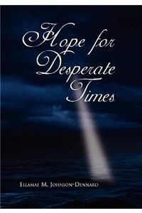 Hope for Desperate Times