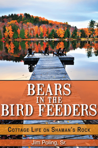 Bears in the Bird Feeders: Cottage Life on Shaman's Rock