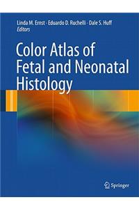 Color Atlas of Fetal and Neonatal Histology