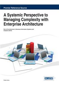 Systemic Perspective to Managing Complexity with Enterprise Architecture