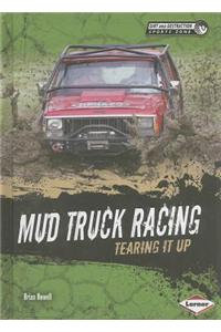 Mud Truck Racing: Tearing It Up
