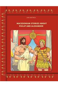 Macedonian Stories About Philip and Alexander