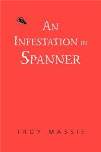 Infestation in Spanner
