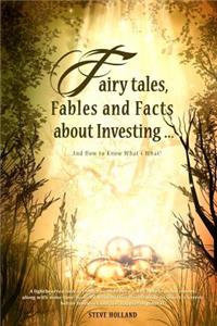 Fairy tales, Fables and Facts about Investing...