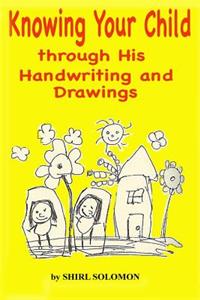 Knowing Your Child through His Handwriting and Drawings