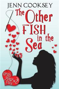 Other Fish in the Sea (Grab Your Pole, #2)