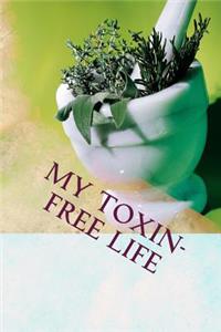 My Toxin-Free Life