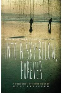 Into a Sky Below, Forever