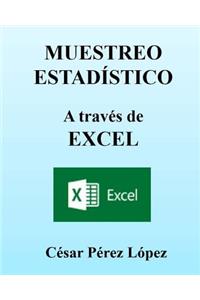 Muestreo Estadistico a Través de Excel. Conceptos Y Ejercicios