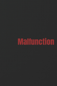 Malfunction