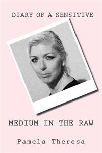 Medium in the Raw