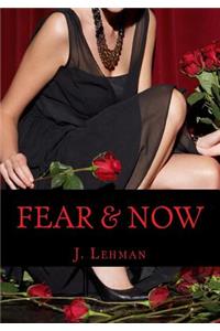 Fear & Now