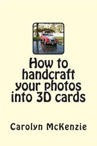 How to handcraft your photos into 3D cards