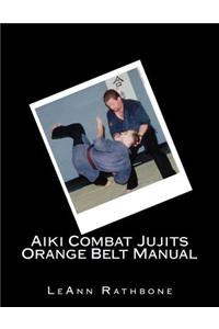Aiki Combat Jujits Orange Belt Manual