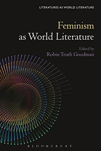 Feminism as World Literature (Literatures as World Literature)