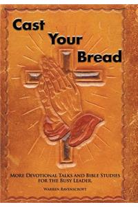 Cast Your Bread
