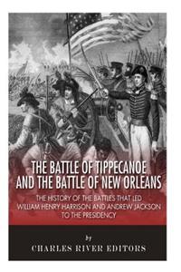 Battle of Tippecanoe and the Battle of New Orleans