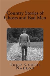 Country Stories of Ghosts and Bad Men