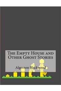 The Empty House and Other Ghost Stories