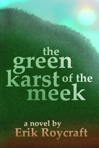 Green Karst of the Meek