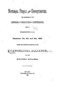 National Perils and Opportunities, the Discussions of the General Christian Conference
