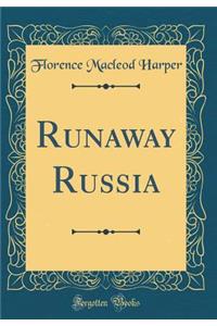 Runaway Russia (Classic Reprint)