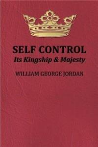 Self-Control Its Kingship and Majesty