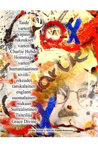 Taide varten vapaus rukoukset varten Charlie Hebdo Hommage varten humanitaarinen siviili- oikeudet ranskalainen englanti suomalainen mukaan Surrealistinen Taiteilija Grace Divine