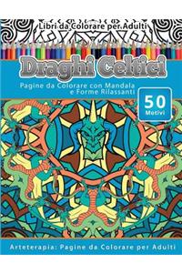 Libri Da Colorare Per Adulti Draghi Celtici