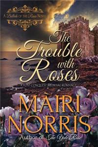 The Trouble with Roses