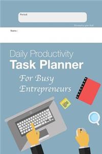Daily Productivity Task Planner for Busy Entrepreneurs