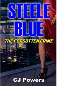 Steele Blue: The Forgotten Crime