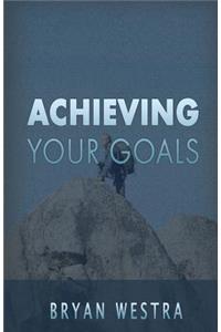Achieving Your Goals