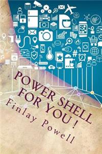 Power Shell for You !