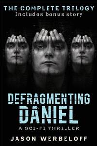 Defragmenting Daniel: The Complete Trilogy