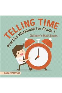 Telling Time Practice Workbook for Grade 1 Children's Math Books