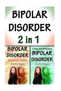 Bipolar Disorder: 2 in 1 the Ultimate Guide to Treat and Handle Bipolar Disorder