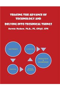 Tracing The Advance Of Technology And Delving Into Technical Things