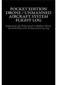 Pocket Edition Drone / Unmanned Aircraft System Flight Log