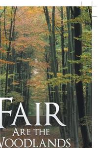 Fair Are the Woodlands