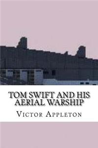 Tom Swift and His Aerial Warship