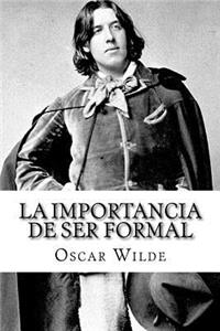 La Importancia de ser Formal (Spanish) Edition