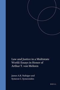 Law and Justice in a Multistate World: Essays in Honor of Arthur T. Von Mehren