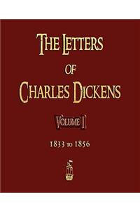 The Letters of Charles Dickens - Volume I - 1833 To 1856
