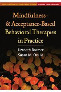 Mindfulness- And Acceptance-Based Behavioral Therapies in Practice
