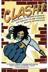 Clash! Superheroic Yet Sensible Strategies for Teaching the New Literacies Despite the Status Quo