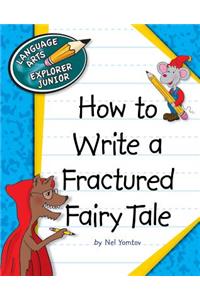 How to Write a Fractured Fairy Tale